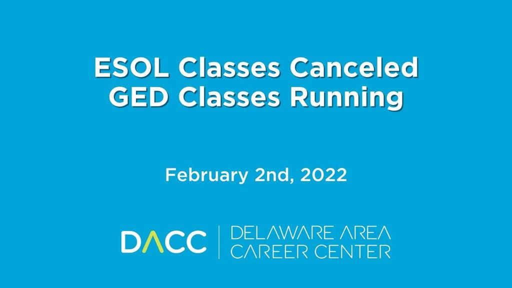 ESOL Classes Canceled. GED Classes Running. February 2nd, 2022