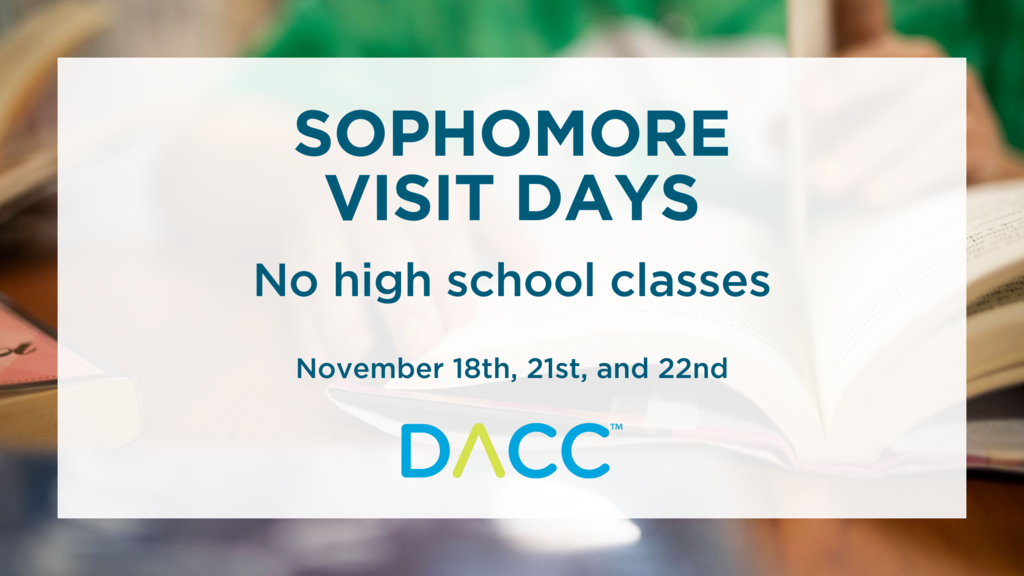 Sophomore Visit Days. No high school classes November 18, 21, 22