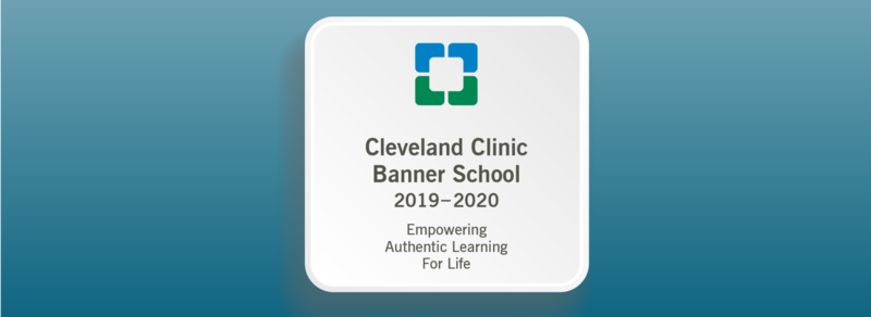 Cleveland Clinic Banner School 2019-2020 Empowering Authentic Learning for Life